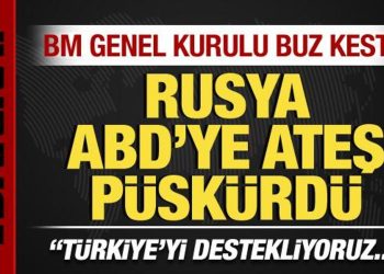 BM Genel Konseyi buz kesti! Rusya, ABD’ye ateş püskürdü: Türkiye’yi destekliyoruz!